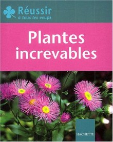 Couverture de Plantes increvables