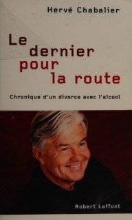 Couverture de Le dernier pour la route Chronique d'un divorce avec l'alcool