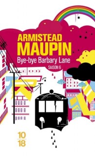 Couverture de Chroniques de San Francisco 6. Bye-bye Barbary Lane.