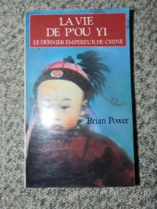 Couverture de La vie de P'ou Yi le dernier Empereur de Chine