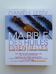 Couverture de Ma bible des huiles essentielles : [guide complet d'aromathérapie]