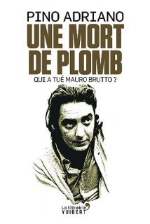 Couverture de Une mort de plomb qui a tué Mauro Brutto ?