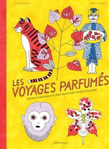 Couverture de Les voyages parfumés Petites et grandes histoires des fleurs venues d'ailleurs