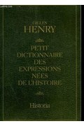Couverture de Petit dictionnaire des expressions nées de l'histoire Gilles Henry