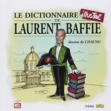 Couverture de Le dictionnaire illustré de Laurent Baffie