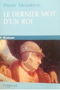 Couverture de Le Dernier Mot D'Un Roi