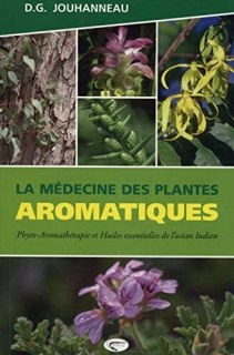 Couverture de La médecine des plantes aromatiques phyto-aromathérapie et huiles essentielles de l'océan Indien