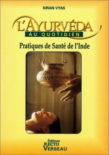 Couverture de L'ayurvéda au quotidien pratiques de santé de l'Inde
