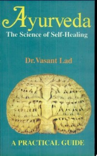 Couverture de Ayurveda The Science of Self-healing : a Practical Guide