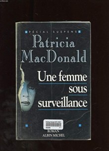 Couverture de Une femme sous surveillance